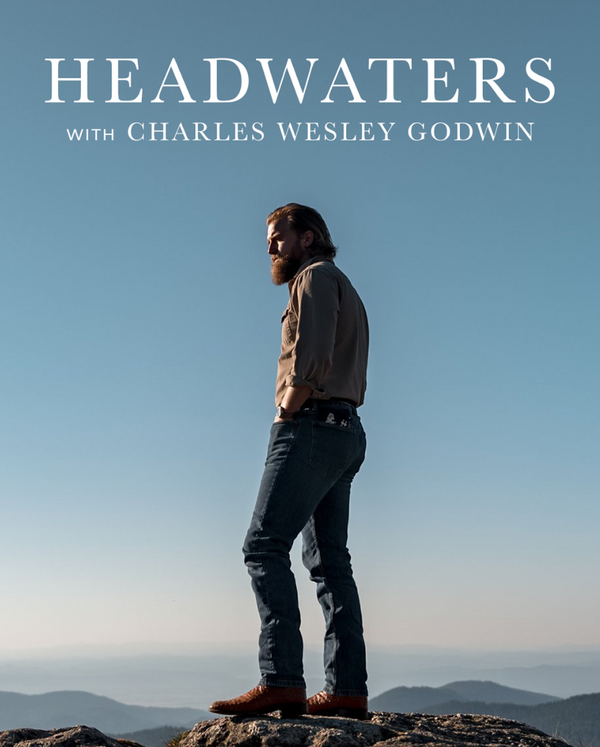 Headwaters with Charles Wesley Godwin